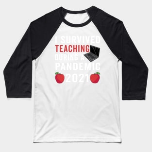 I survived teaching during a pandemic 2021 , bach to school Baseball T-Shirt